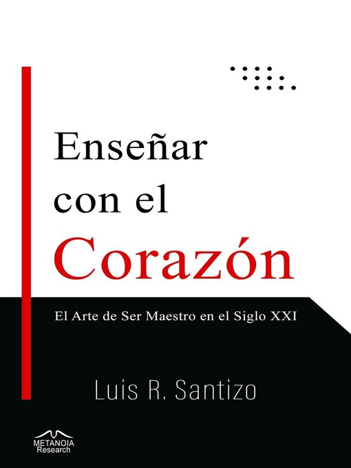 Title details for ENSEÑAR CON EL CORAZÓN by Luis R. Santizo - Available